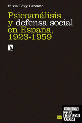 Psicoanálisis y defensa social en España, 1923-1959