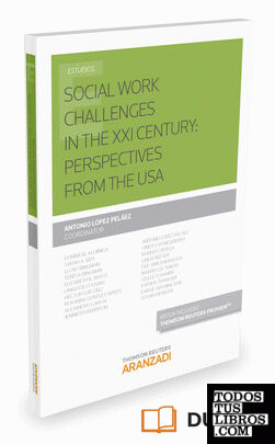 Social Work Challenges in the XXI Century: Perspectives from the USA (Papel + e-book)