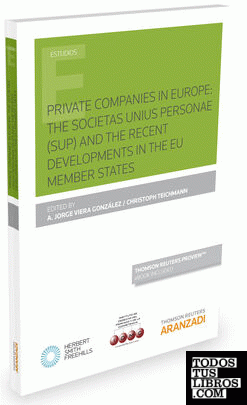 Private Companies in Europe: The societas unius personae (SUP) and the recent developments in the EU Member States (Papel + e-book)