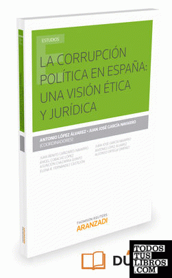 La corrupción política en España: una visión ética y jurídica