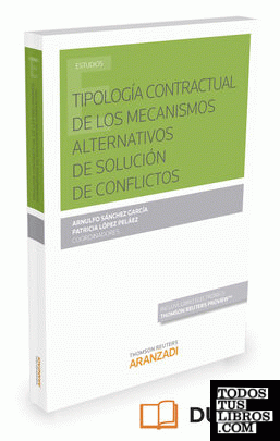 Tipología contractual de los mecanismos alternativos de solución de conflictos (Papel + e-book)