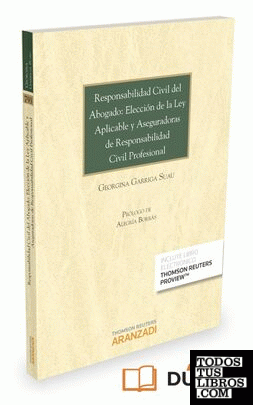 Responsabilidad civil del abogado: elección de la ley aplicable y aseguradoras de responsabilidad civil profesional  (Papel + e-book)