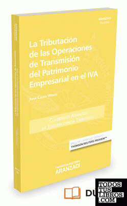 La tributación de las operaciones de transmisión del patrimonio empresarial en el IVA (Papel + e-book)