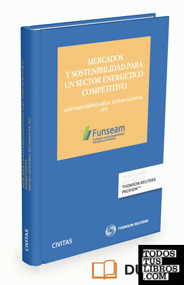 Mercados y sostenibilidad para un sector energético competitivo (Papel + e-book)
