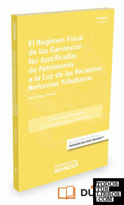 El régimen fiscal de las ganancias no justificadas de patrimonio a la luz de las recientes reformas tributarias (Papel + e-book)
