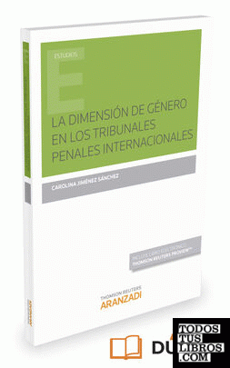 La dimensión de género en los tribunales penales internacionales (Papel + e-book)
