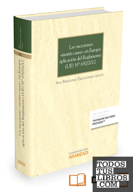 Las sucesiones  "mortis causa" en Europa: aplicación del Reglamento (UE) Nº 650/2012 (Papel + e-book)