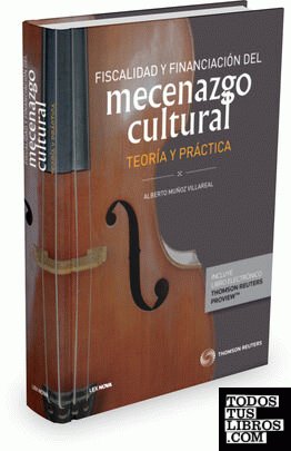 Fiscalidad y financiación del mecenazgo cultural. Teoría y práctica (Papel + e-book)