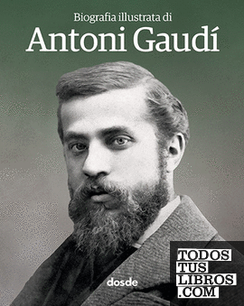 Biografía Ilustrada de Antoni Gaudí (Italiano)