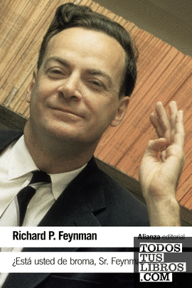 ¿Está usted de broma Sr. Feynman?