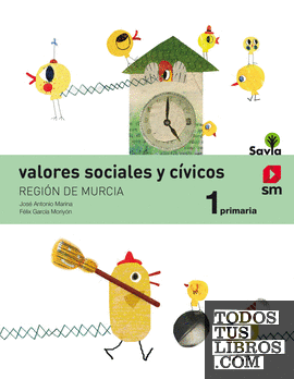 Valores sociales y cívicos. 1 Primaria. Savia. Murcia