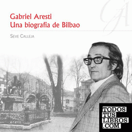Gabriel Aresti: Una biografía de Bilbao