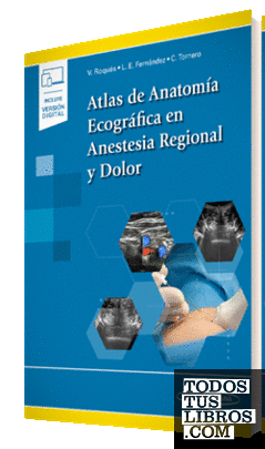 Atlas de Anatomía Ecográfica en Anestesia Regional y Dolor