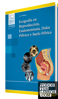 Ecografía en Reproducción, Endometriosis, Dolor Pélvico y Suelo Pélvico (e-book)