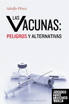 Las vacunas: peligros y alternativas