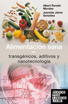 Alimentación sana, vs transgénicos, aditivos y nanotecnología
