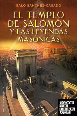 El templo de Salomón y las leyendas masónicas