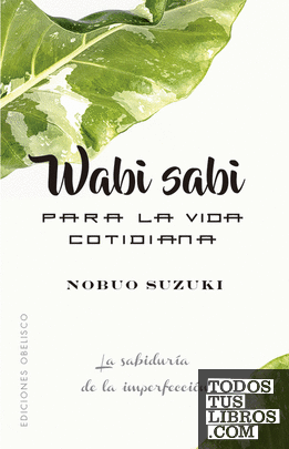 Wabi Sabi para la vida cotidiana