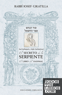 El secreto de la serpiente/ El libro de Hashmal