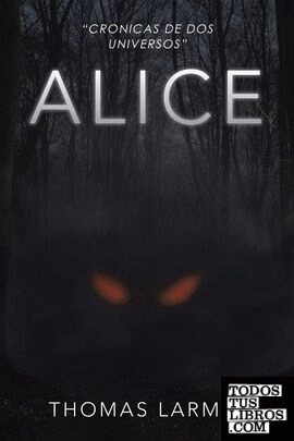 Alice (Crónicas de dos universos 1)