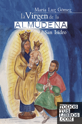 La Virgen de la Almudena y San Isidro