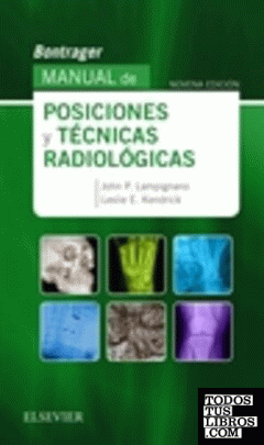 Bontrager. Manual de posiciones y técnicas radiológicas (9ª ed.)