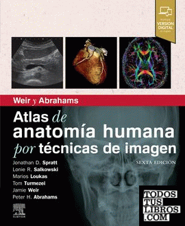 Weir y Abrahams. Atlas de anatomía humana por técnicas de imagen