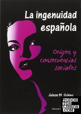 La ingenuidad española. Origen y consecuencias sociales