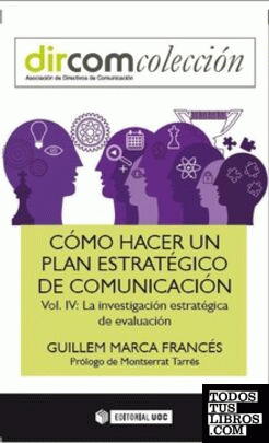 Cómo hacer un plan estratégico de comunicación Vol. IV.