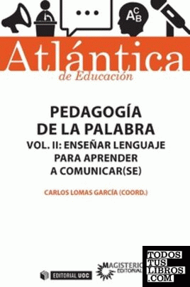 Pedagogía de la palabra (Volumen II) Enseñar lenguaje para aprender a comunicar(se)