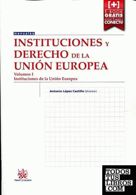 Instituciones de derecho de la Unión Europea volumen I Instituciones de la UE