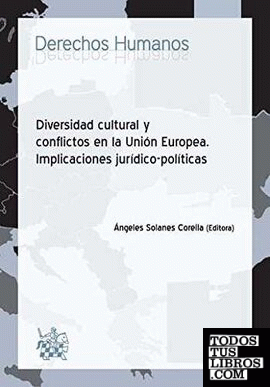 Diversidad Cultural y Conflictos en la Unión Europea. Implicaciones Jurídicopolíticas