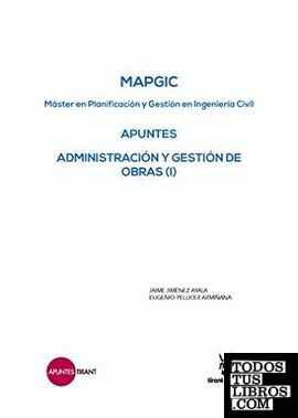 MAPGIC Apuntes Administración y Gestión de Obras (I)