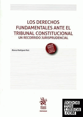 Los Derechos Fundamentales Ante el Tribunal Constitucional un Recorrido Jurisprudencial