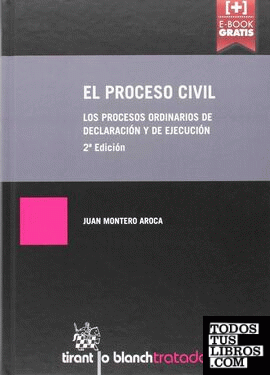 El Proceso Civil 2ª Edición 2016. Los Procesos Ordinarios de Declaración y de Ejecución