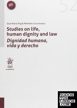 Studies on life, human dignity and law. Dignidad humana, vida y derecho