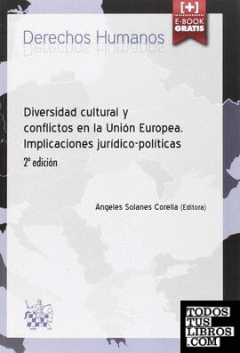 Diversidad Cultural y Conflictos en la Unión Europea Implicaciones Jurídico-Políticas 2ª Edición 2016