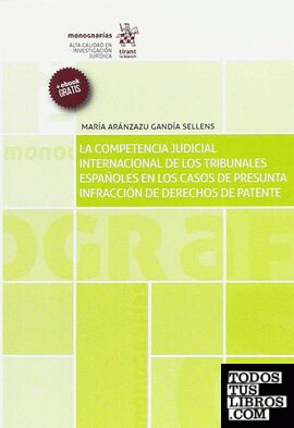La Competencia Judicial Internacional de los Tribunales Españoles en los Casos de Presunta Infracción de Derechos de Patente