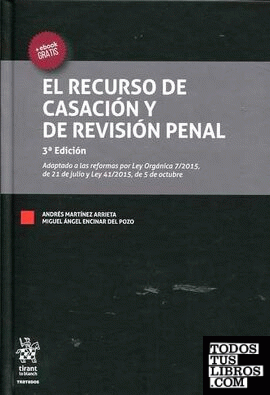 El Recurso de Casación y de Revisión Penal 3ª Edición 2016
