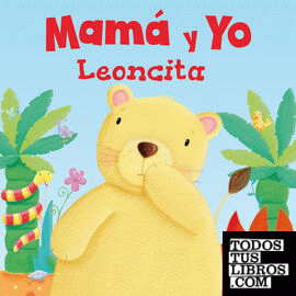 MAMÁ Y YO LEONCITA