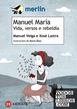 Manuel María. Vida, versos e rebeldía