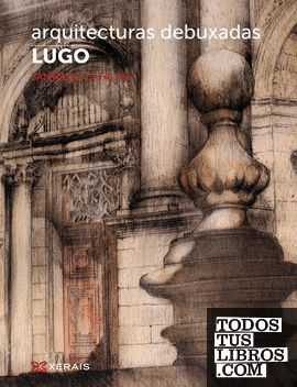 Arquitecturas debuxadas. Lugo