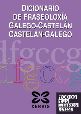 Dicionario de Fraseoloxía Galego-Castelán Castelán-Galego