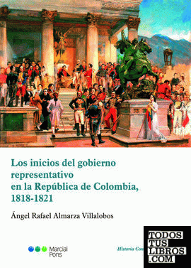 Los inicios del gobierno representativo en la República de Colombia, 1818-1821