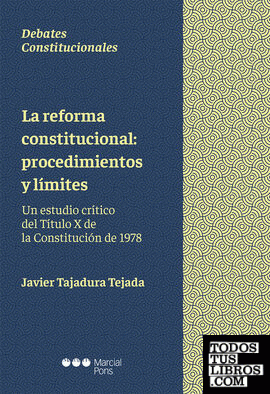La reforma constitucional: procedimientos y límites