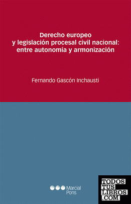 Derecho europeo y legislación procesal civil nacional: entre autonomía y armonización