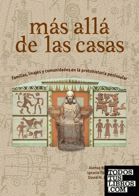 Más Allá de las Casas. Familias, linajes y comunidades en la protohistoria peninsular