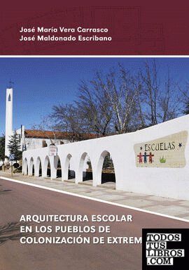 Arquitectura escolar en los pueblos de colonización de Extremadura