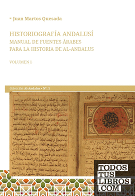 Historiografía andalusí. Volumen 1