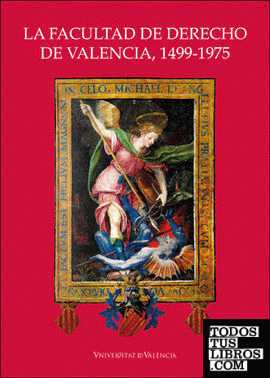 La Facultad de Derecho de Valencia, 1499-1975